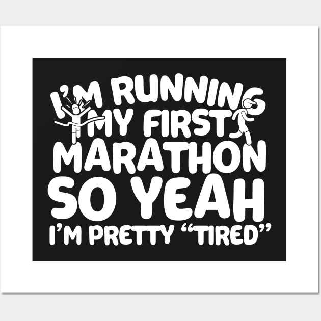 I'm Running My First Marathon Wall Art by thingsandthings